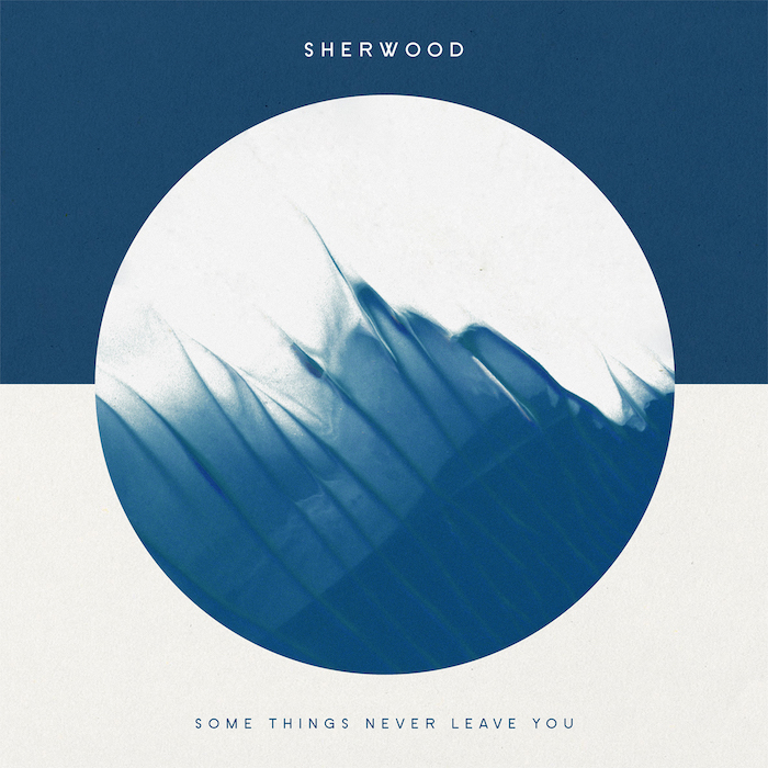 Sherwood_Some Things Never Leave You 1400x1400
